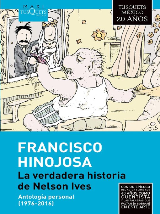 Title details for La verdadera historia de Nelson Ives by Francisco Hinojosa - Available